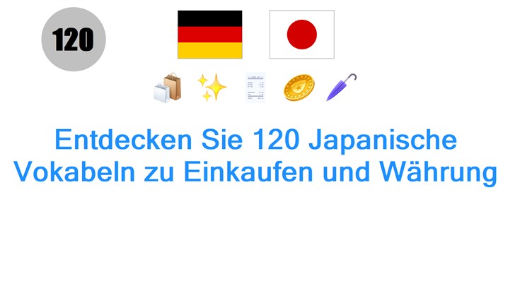 Entdecken Sie 120 Japanische Vokabeln zu Einkaufen und Währung
